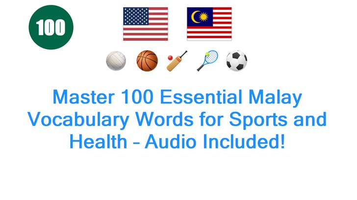 Master 100 Essential Malay Vocabulary Words for Sports and Health – Audio Included!